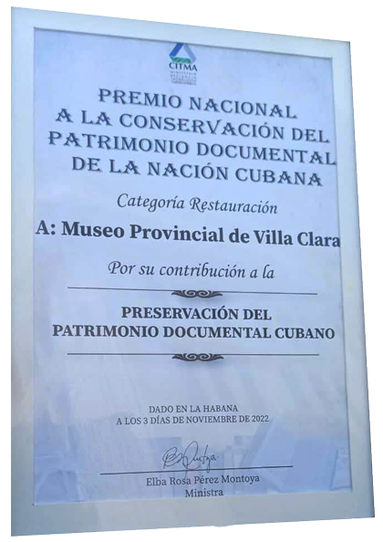 Diploma que acredita el Premio Nacional de Conservación, en la categoría de Restauración, recibido por al Museo Provincial de Villa Clara. Diploma que acredita el Premio Nacional de Conservación, en la categoría de Restauración, recibido por al Museo Provincial de Villa Clara.