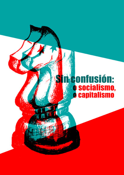 Portada del e-book Sin confusión: o socialismo o capitalismo. Portada del e-book Sin confusión: o socialismo o capitalismo.