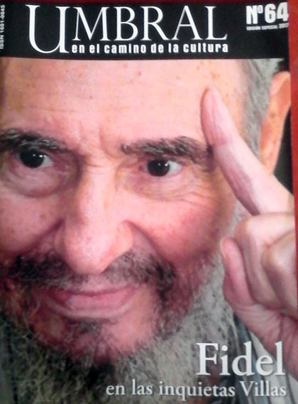 Revista Umbral dedicada a la presencia de Fidel en Las Villas. Revista Umbral dedicada a la presencia de Fidel en Las Villas.