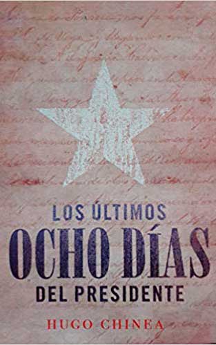 Los últimos ocho días del Presidente Los últimos ocho días del Presidente