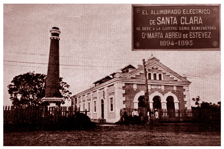 Planta Eléctrica de Santa Clara, obra de Marta Abreu. Planta Eléctrica de Santa Clara, obra de Marta Abreu.