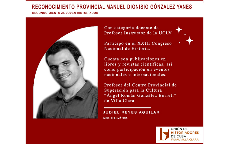Diploma que acredita a Judiel Reyes Aguilar como ganador del Reconocimiento Provincial  «Manuel Dionisio González Yanes » al Joven Historiador otorgado por la Unhic Filial Villa Clara.