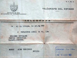 Telegrama expedido el 21 de abril de 1961 desde Covadonga: «ESTOY BIEN VENCIMOS » EVIDIO Telegrama expedido el 21 de abril de 1961 desde Covadonga: «ESTOY BIEN VENCIMOS » EVIDIO
